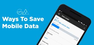 5 Easy Ways To Save Mobile Data You Probably Didn’t Know About