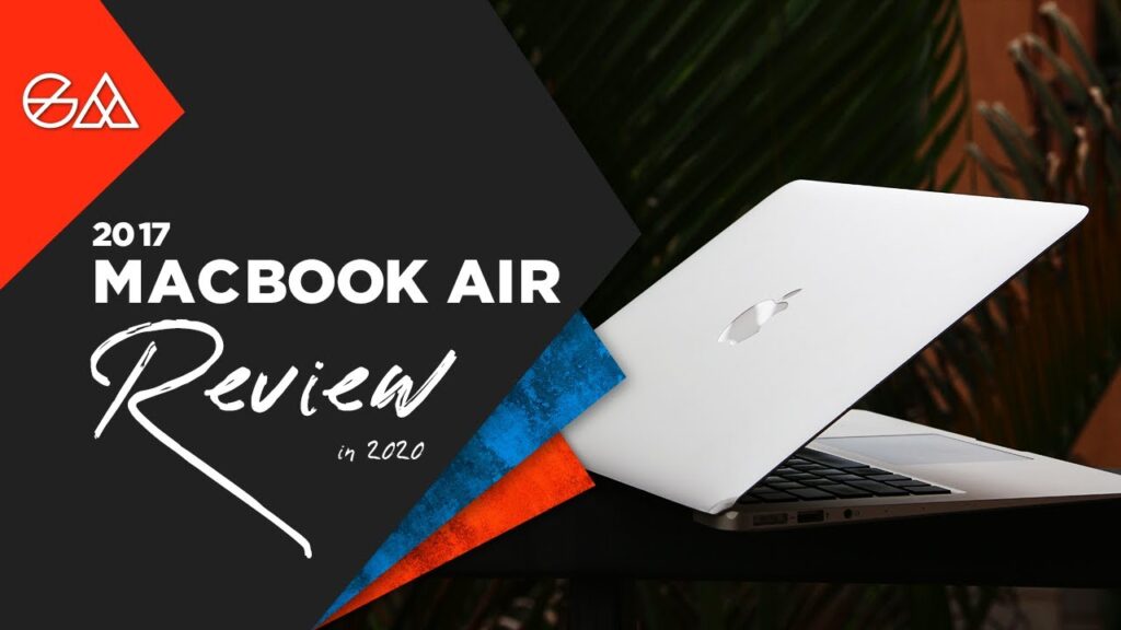 2017 MacBook Air Review – Should You Buy One in 2020?