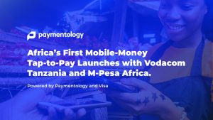 Africa’s Mobile-Money Tap-to-Pay Launches with Vodacom Tanzania and M-Pesa Africa